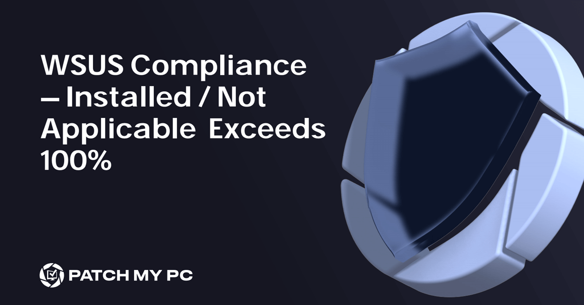 WSUS Compliance – Installed / Not Applicable Exceeds 100%