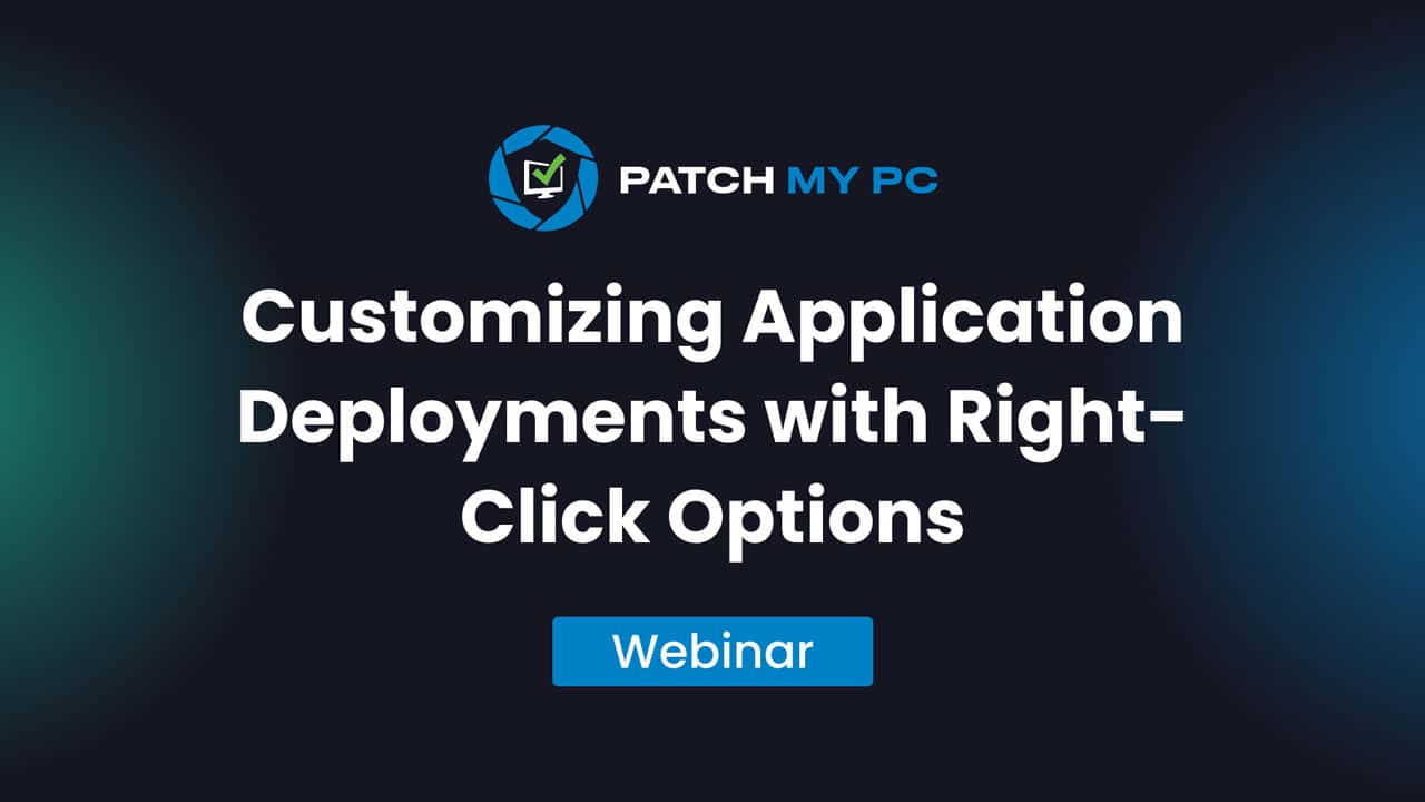 Webinar - Customizing Application Deployments with Right Click Options