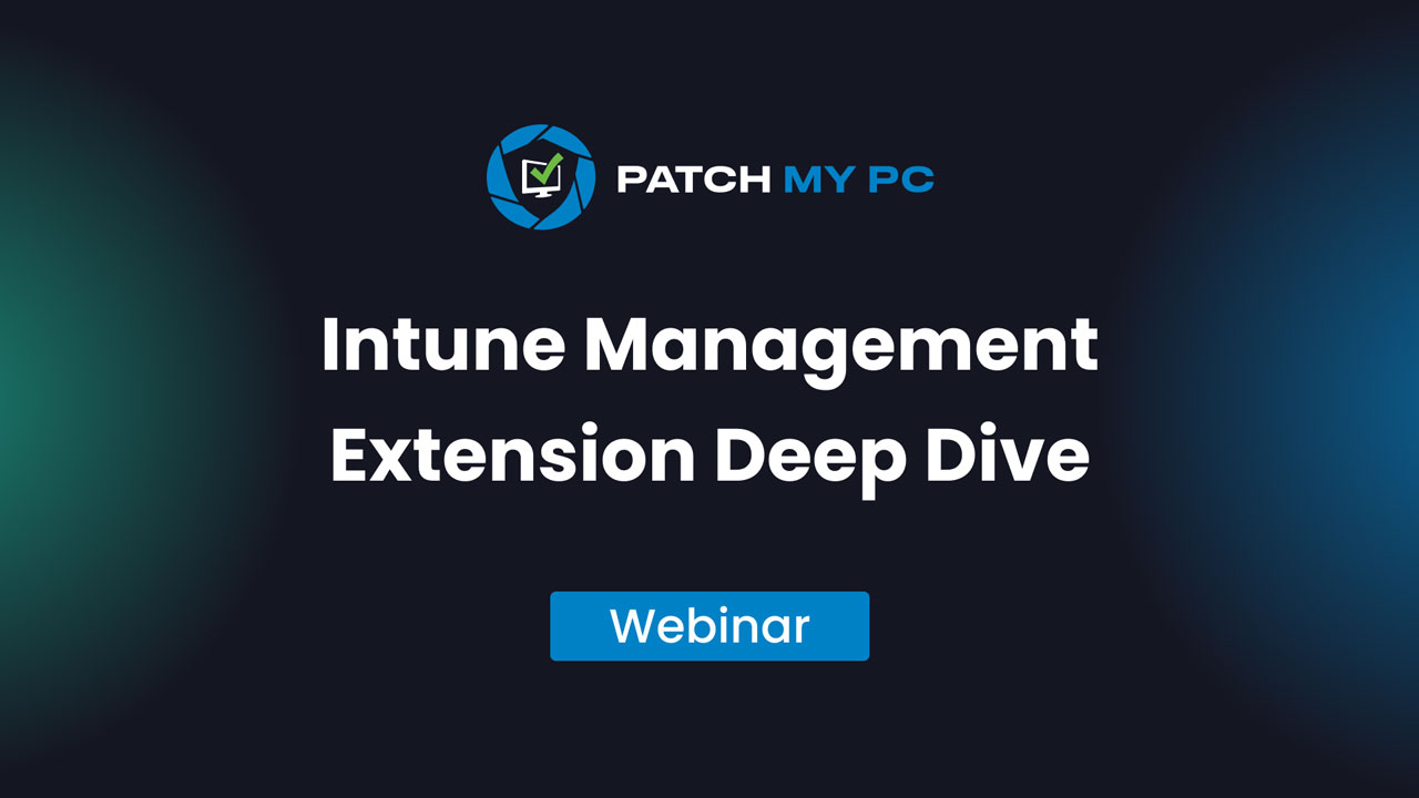 Webinar - Intune Management Extension Deep Dive Webinar - Intune Management Extension Deep Dive