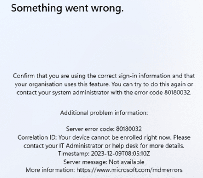 Something is wrong : Server error code 80190032. Device cannot be enrolled right now