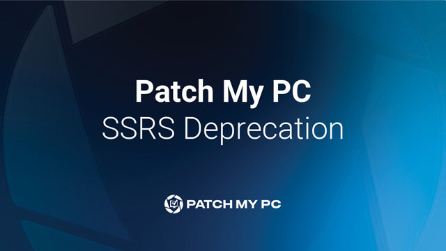Patch My PC SSRS Deprecation - Feature Image