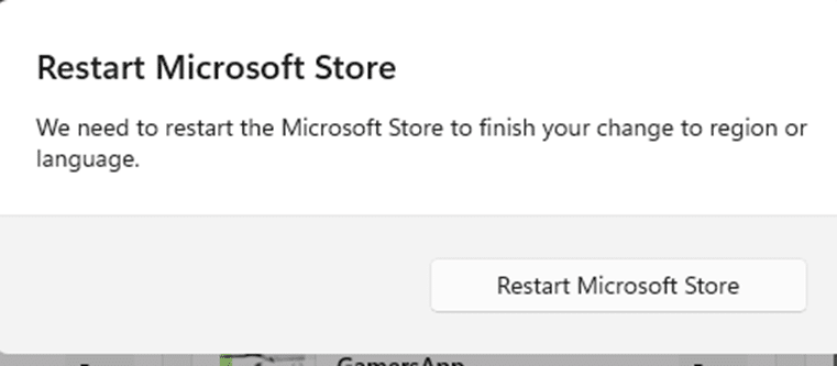 the microsoft store asking to restart the microsoft store to finish your change to region or language
