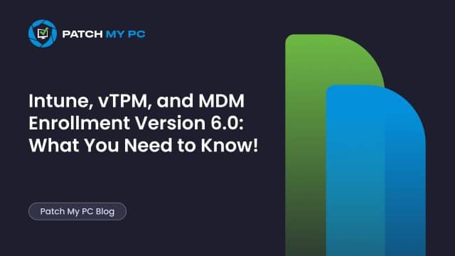 Intune, vTPM, and MDM Enrollment Version 6.0 What You Need to Know!