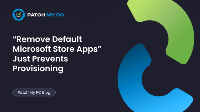 Remove Default Microsoft Store Apps” Just Prevents Provisioning