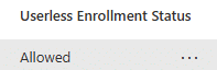 userless enrollment status set to allowed