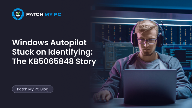 Windows Autopilot Stuck on Identifying The KB5065848 Story