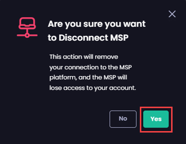 Clicking "Yes" on the "Are you sure you want to Disconnect MSP" dialog box