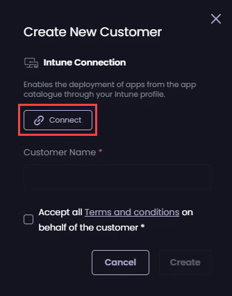 Clicking "Connect" under the "Intune Connection" section of the "Create New Customer" screen.