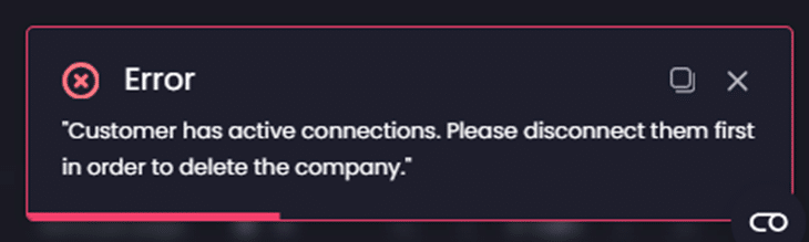 "Customer has active connections. Please disconnect them first in order to delete the company" error