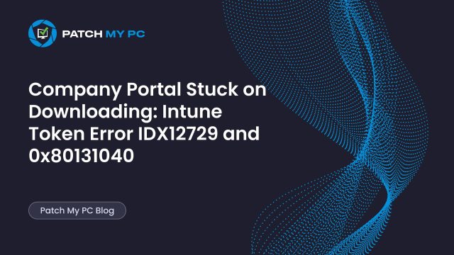 Company Portal Stuck on Downloading Intune Token Error IDX12729 and 0x80131040