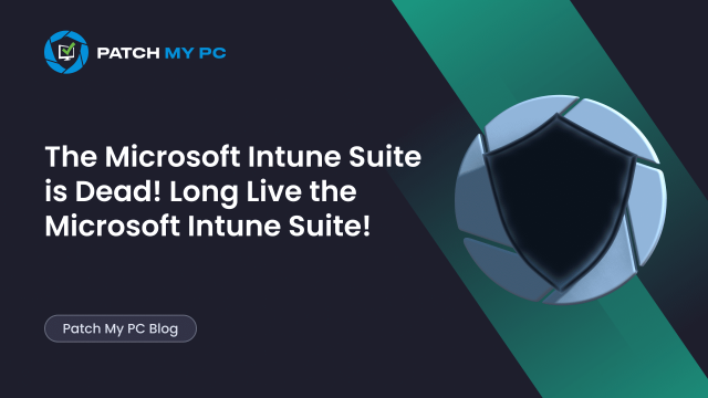 The Microsoft Intune Suite is Dead! Long Live the Microsoft Intune Suite