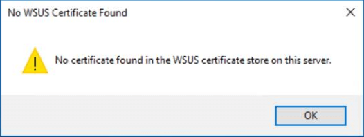 No certificate found in the WSUS certificate store on this server.