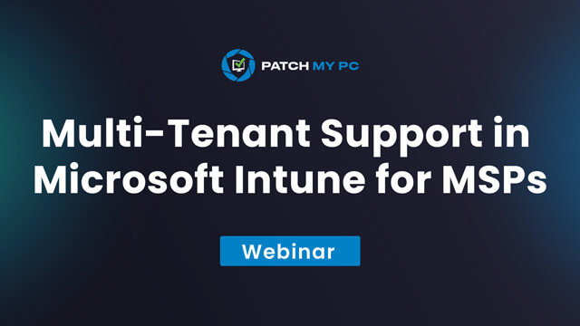 Multi-Tenant Support in Microsoft Intune for MSPs Webinar Feature Image