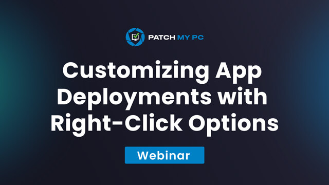 Customizing App Deployments with Right-Click Options - Webinar Feature Image