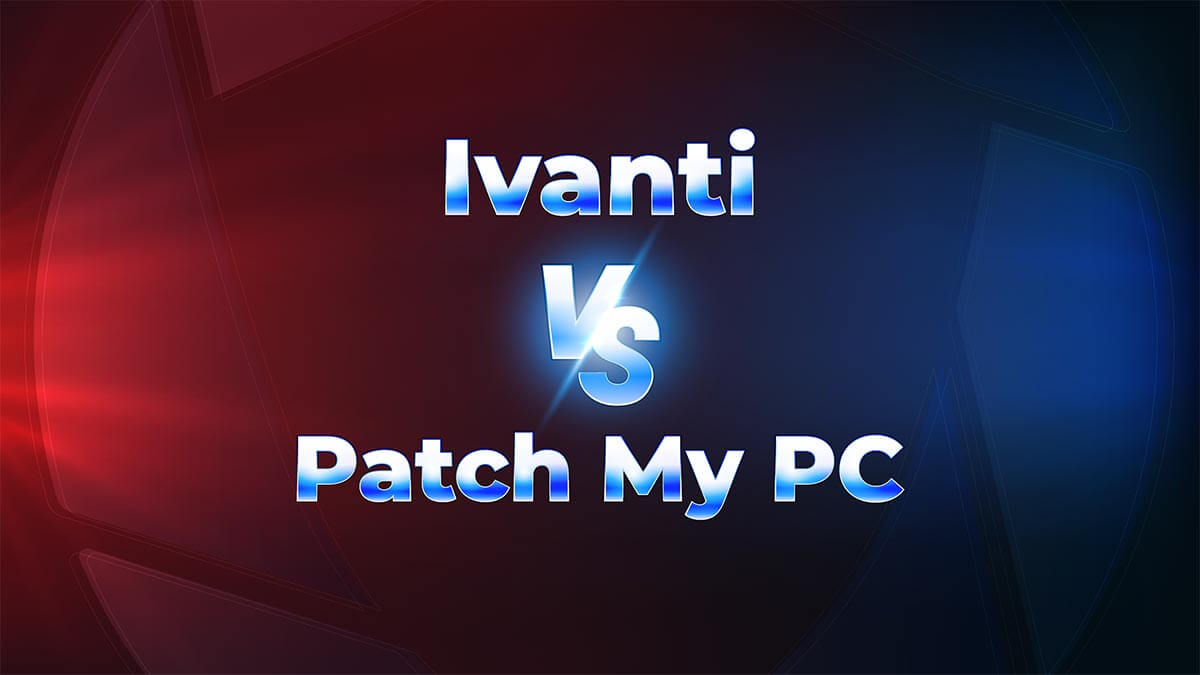 Ivanti vs. Patch My PC: Winning In Court, Not Just Customer’s Hearts