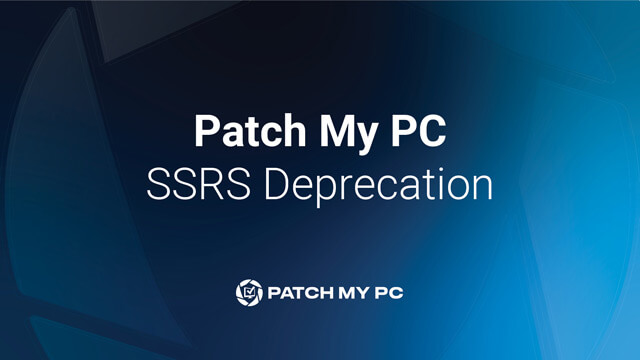 Patch My PC SSRS Deprecation