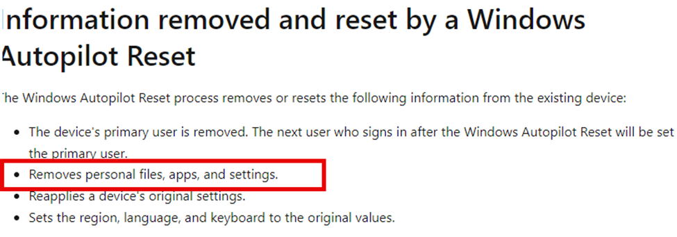 Microsoft documentation telling us that the autopilot reset will remove personal files,apps and settings