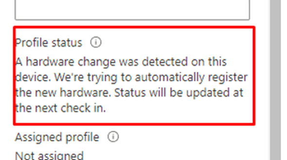 The profile status mentioning a hardware change was detected on this device. We are trying to automatically register the new hardware