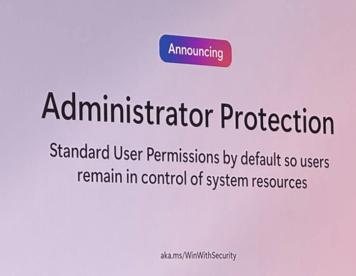 Microsoft announced local administrator protection for windows 11 during ignite 2024