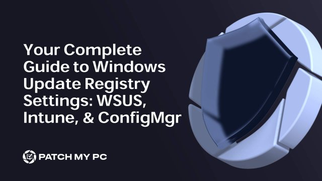 Your Complete Guide to Windows Update Registry Settings WSUS, Intune, & ConfigMgr