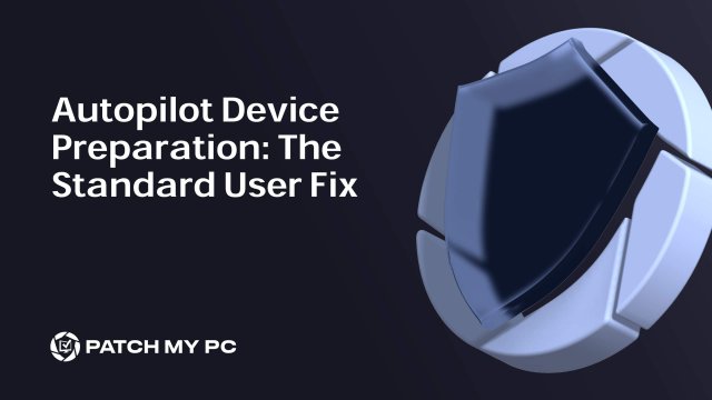 Autopilot Device Preparation The Standard User Fix