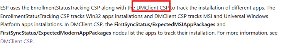 dmclient csp and tjhe enrollmentstatustracking csp are used during the ESP to track the apps and policies
