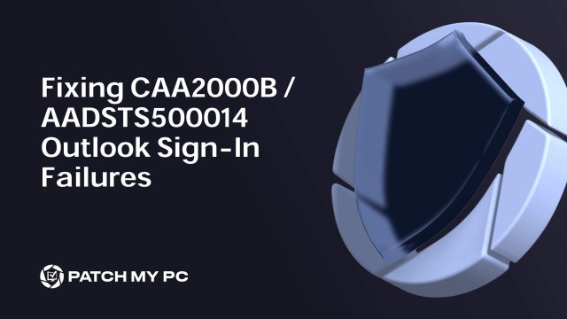 Fixing CAA2000B AADSTS500014 Outlook Sign-In Failures